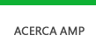 ACERCA AMP